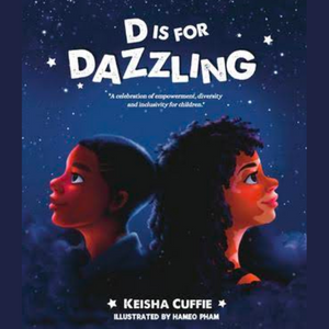 D is for Dazzling / D Pour Diamant by Keisha Cuffie